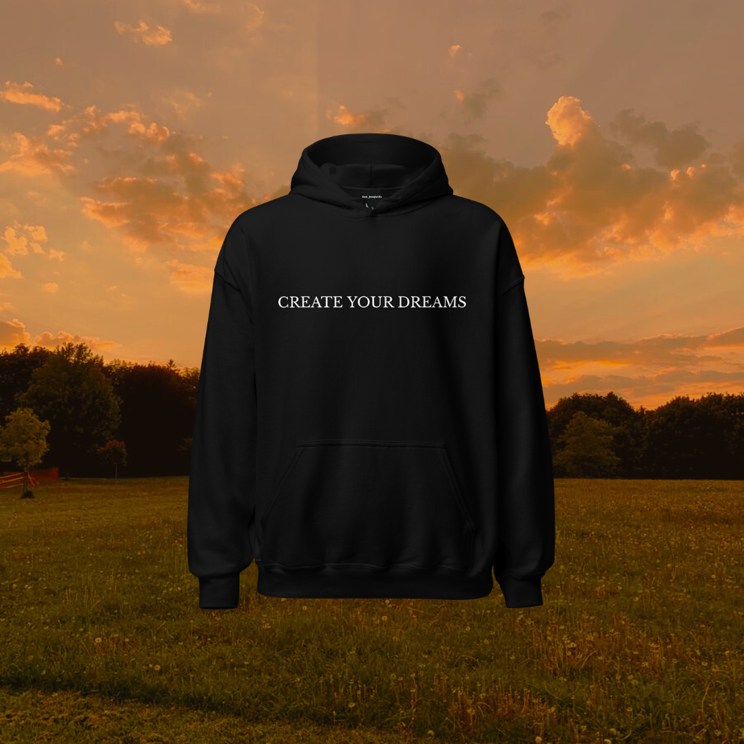 Create Your Dreams Hoodie
