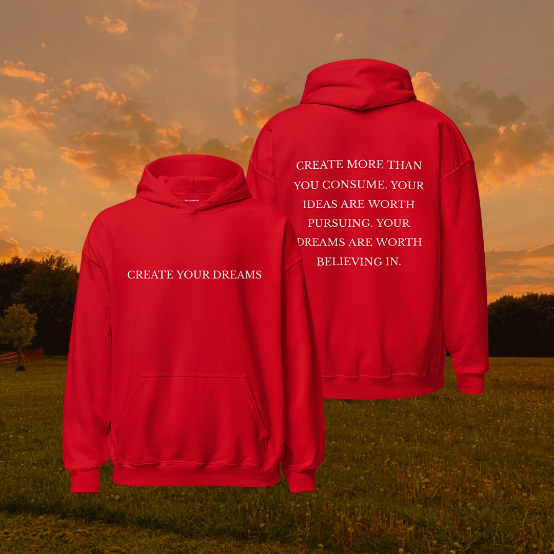 Create Your Dreams Hoodie